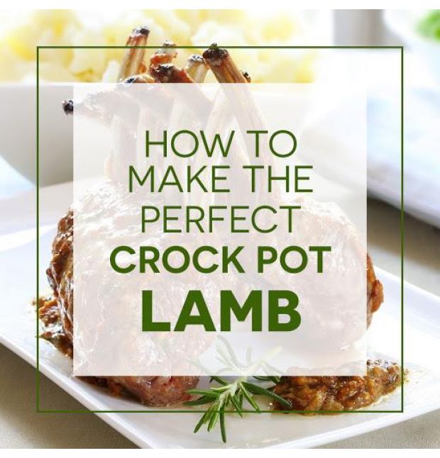 how to make the perfect crock pot lamb