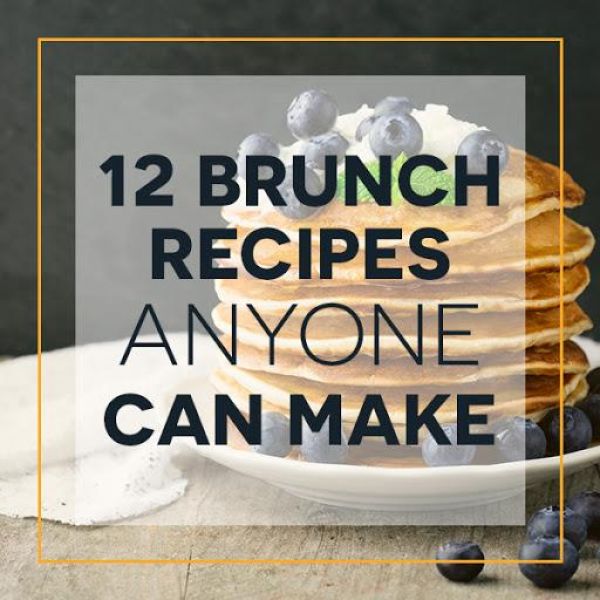 #12 brunch recipes anyone can make